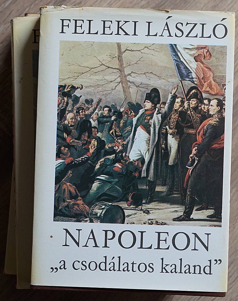 Napoleon - "a csodálatos kaland" - I.-II.-III. kötet